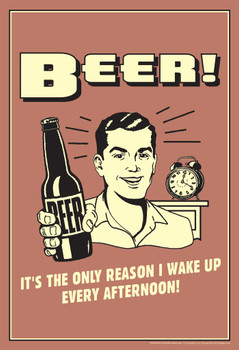 Beer! Its The Only Reason I Wake Up Every Afternoon! Retro Humor Stretched Canvas Wall Art 16x24 inch