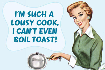 Im Such A Lousy Cook I Cant Even Boil Toast! Humor Stretched Canvas Wall Art 24x16 inch