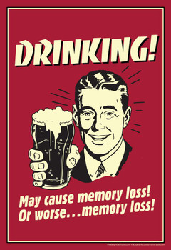 Drinking! May Cause Memory Loss or Worse...Memory Loss! Retro Humor Stretched Canvas Wall Art 16x24 inch