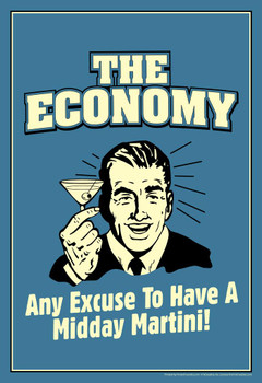 The Economy Any Excuse To Have A Midday Martini! Retro Humor Stretched Canvas Wall Art 16x24 inch