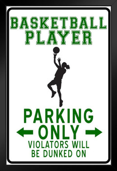 Basketball Player Female Parking Only Funny Sign Art Print Stand or Hang Wood Frame Display Poster Print 9x13