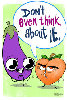 Dont Even Think About It Eggplant and Peach by Bee Huff Funny Cool Wall Decor Art Print Poster 24x36