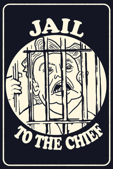 Jail To The Chief Impeach Trump Resist Political Cool Wall Decor Art Print Poster 12x18