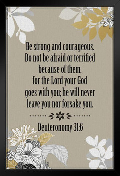 Be Strong and Courageous God Goes With You Deuteronomy 31 6 Bible Quote Spiritual Decor Motivational Poster Bible Verse Christian Wall Decor Inspirational Art Black Wood Framed Art Poster 14x20