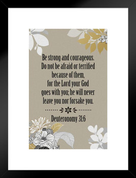 Be Strong and Courageous God Goes With You Deuteronomy 31 6 Bible Quote Spiritual Decor Motivational Poster Bible Verse Christian Wall Decor Inspirational Art Matted Framed Art Wall Decor 20x26