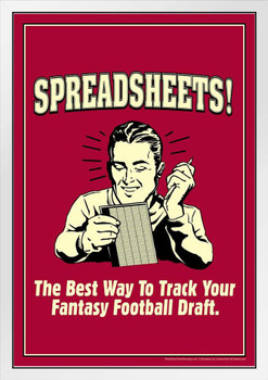 Spreadsheets! The Best Way To Track Your Fantasy Football Draft Retro Humor White Wood Framed Poster 14x20