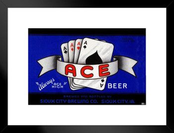 Ace Beer Label Always Ace High Sioux City Brewers Iowa Poker Vintage Brewery Decor Retro Decor Man Cave Stuff Bar Accessories Kitchen Decor Beer Signs Craft Beer Matted Framed Art Wall Decor 20x26