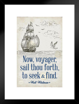 Now Voyager Sail Thou Forth to Seek and Find The Untold Want Poem Walt Whitman Quotes Classroom Decor Motivational Inspirational Travel Decor Poetry Literature Matted Framed Art Wall Decor 20x26