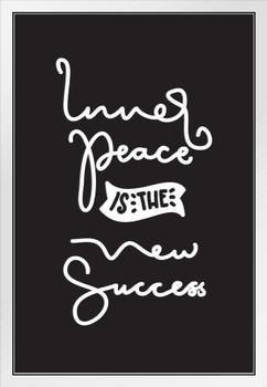Inner Peace Is The New Success Inspirational Famous Motivational Inspirational Quote Teamwork Inspire Quotation Gratitude Positivity Support Motivate Good Vibes White Wood Framed Art Poster 14x20