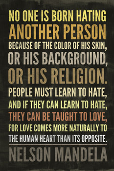 No One Is Born Hating Another Person Nelson Mandela Famous Motivational Inspirational Quote Teamwork Inspire Quotation Gratitude Positivity Support Motivate Cool Wall Decor Art Print Poster 12x18