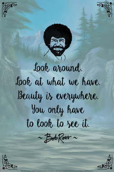 Bob Ross Look Around Beauty Is Everywhere Painting Famous Motivational Inspirational Quote Cool Wall Decor Art Print Poster 12x18