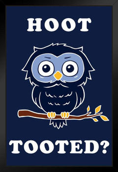 Hoot Tooted Who Owl On Branch Funny Parody LCT Creative Who Farted Fart Potty Humor Bathroom Decoration Sign Black Wood Framed Poster 14x20