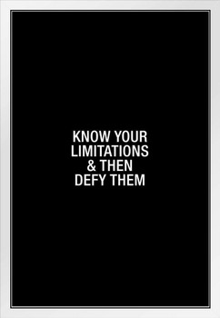 Simple Know Your Limitations And Then Defy Them White Wood Framed Poster 14x20