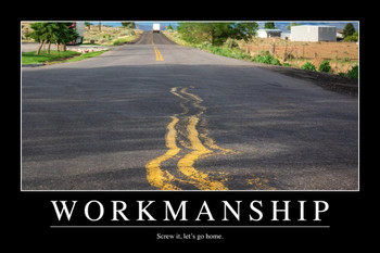 Workmanship Funny Sarcastic Office Workplace Demotivational Cool Wall Decor Art Print Poster 16x24