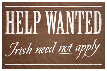 Help Wanted Irish Need Not Apply II Vintage Sign Brown Cool Wall Decor Art Print Poster 24x16