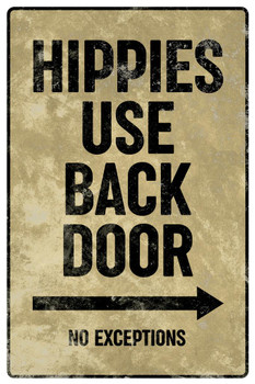 Hippies Use Back Door No Exceptions Funny Sign Cool Wall Decor Art Print Poster 16x24