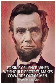 To Sin By Silence Makes Cowards Out Of Men Abraham Lincoln  Poster Famous Motivational Inspirational Quote President Presidential Government School Office Cool Wall Decor Art Print Poster 12x18