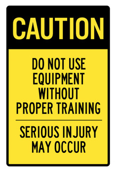 Caution Do Not Use Equipment Without Proper Training Sign Cool Wall Art Print Poster 12x18