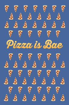 Pizza Is Bae Funny Cool Wall Decor Art Print Poster 16x24