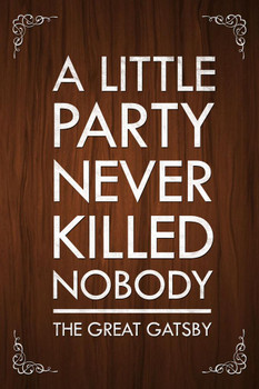 Laminated The Great Gatsby A Little Party Never Killed Nobody Quote Poster Brown Color Motivational Inspirational Yolo Poster Dry Erase Sign 16x24