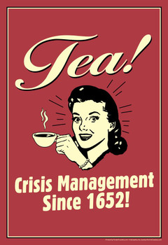Tea! Crisis Management Since 1652! Retro Humor Cool Wall Decor Art Print Poster 24x36