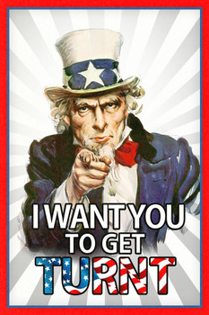 Laminated I Want You To Get Turnt Uncle Sam Funny Poster Dry Erase Sign 16x24