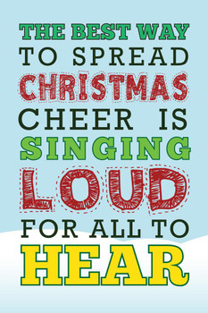 Laminated The Best Way To Spread Christmas Cheer Is Singing Loud For All To Hear Famous Motivational Inspirational Quote Poster Dry Erase Sign 16x24