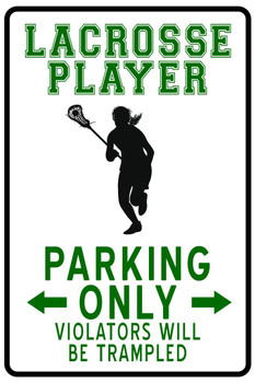 Laminated Lacrosse Player Female Parking Only Funny Sign Poster Dry Erase Sign 16x24