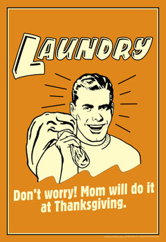 Laminated Laundry! Dont Worry Mom Will Do It At Decorations For Home Retro Humor Poster Dry Erase Sign 16x24