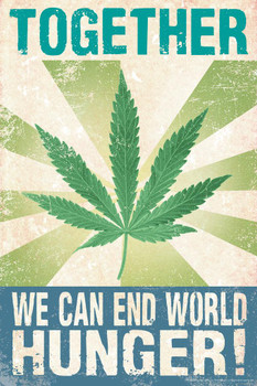 Laminated Together We Can End World Hunger! Pot Smoking Humor Poster Dry Erase Sign 16x24
