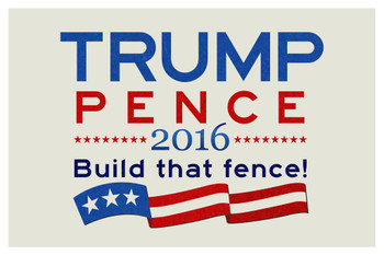 Laminated Trump Pence Build That Fence! Campaign Poster Dry Erase Sign 16x24