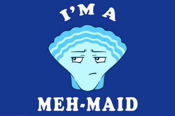 Laminated Im A Meh Maid Funny Poster Dry Erase Sign 16x24