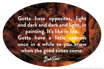 Laminated Bob Ross Gotta Have Opposites Famous Motivational Inspirational Quote Light Poster Dry Erase Sign 16x24