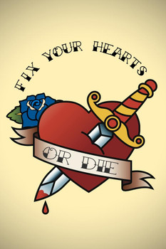 Laminated Fix Your Hearts Or Die Tattoo Famous Motivational Inspirational Quote Poster Dry Erase Sign 16x24