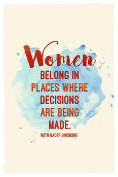 Laminated Ruth Bader Ginsburg Women Belong Where Decisions are Being Made Poster Dry Erase Sign 16x24