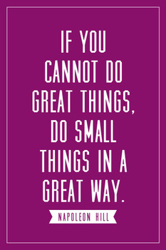Laminated Napoleon Hill If You Cannot Do Great Things Do Small Things Great Way Purple Motivational Poster Dry Erase Sign 16x24