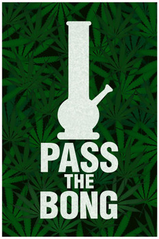 Laminated Pass The Bong Leaf Print Background Humorous Funny Marijuana 420 Weed Mary Jane Dope Poster Dry Erase Sign 16x24
