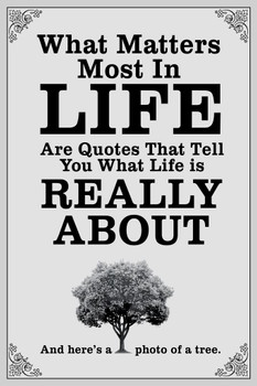 What Matters Most In Life Are Quotes White Cool Wall Decor Art Print Poster 16x24