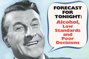 Forecast For Tonight Alcohol and Poor Decisions Retro Humor Cool Wall Decor Art Print Poster 24x16