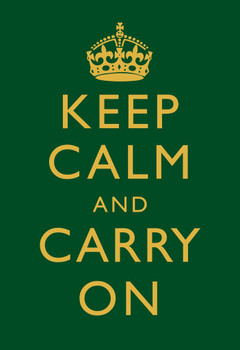 Laminated Keep Calm Carry On Motivational Inspirational WWII British Morale Dark Green Poster Dry Erase Sign 16x24