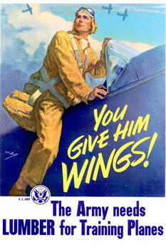 WPA War Propaganda You Give Him Wings The Army Needs Lumber For Training Planes Cool Wall Decor Art Print Poster 16x24