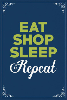 Eat Shop Sleep Repeat Blue Cool Wall Decor Art Print Poster 16x24