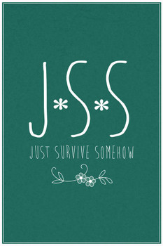 Laminated JSS Just Survive Somehow Protect Yourself Mantra Motivational Inspirational Quote Poster Dry Erase Sign 16x24