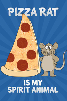 Laminated Pizza Rat Is My Spirit Animal Rat Taking Pizza Home New York City NYC Subway Station Poster Dry Erase Sign 16x24