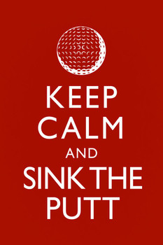 Laminated Keep Calm Sink The Putt Red Poster Dry Erase Sign 16x24