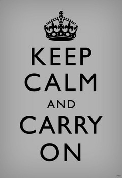 Laminated Keep Calm Carry On Motivational Inspirational WWII British Morale Grey Black Poster Dry Erase Sign 16x24