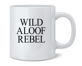 Wild Aloof Rebel David Rose Funny Fashion Ceramic Coffee Mug Tea Cup Fun Novelty Gift 12 oz
