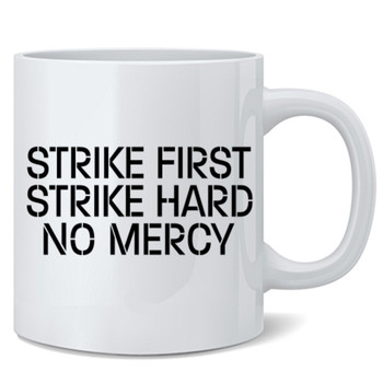Strike First Strike Hard No Mercy Karate Martial Arts Ceramic Coffee Mug Tea Cup Fun Novelty Gift 12 oz