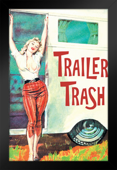 Trailer Trash Pinup Girl Retro Humor Vintage Sexy Girls Women Hot Real Woman Model Models Voluptuous Lesbian Adult Pics Burlesque Babes Curvy Poses Kissing Black Wood Framed Art Poster 14x20