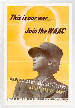 WPA War Propaganda This Is Our War Join The WAAC White Wood Framed Poster 14x20